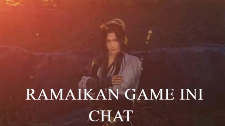 RAMAIKAN GAME INI CHAAT - WHERE WINDS MEET