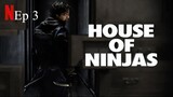 House of Ninjas | Episode 3