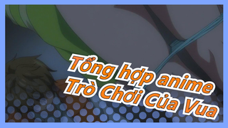 [Tổng hợp anime] Trò Chơi Của Vua - Mashup anime - Tập 1