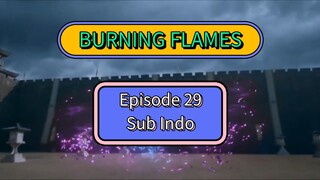 BURNING FLAMES EPS 29 SUB INDO