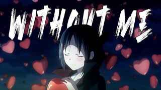 Kaguya-sama「AMV」First Kiss wa Owaranai | Withou Me