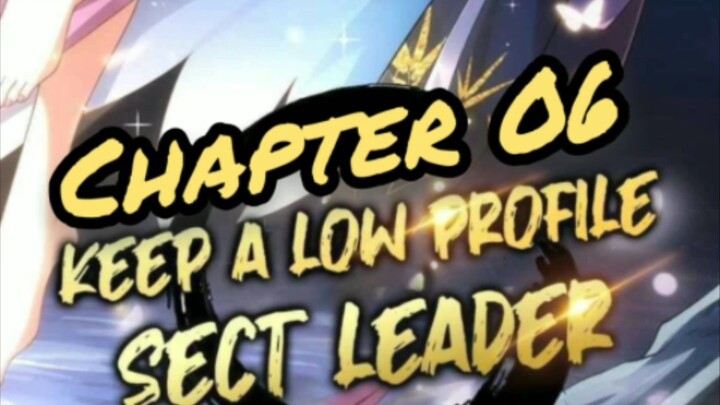 Keep A Low Profile Sect Leader (alChapter 06)