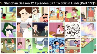 Shinchan Season 12 Episodes 577 To 602 in Hindi [Part 1/2 - 26 Episodes Compilation]