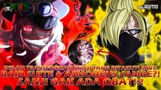RAID SUITE GERMA AKTIF?! SANJI GUNAKAN ASMODEUS JAMBE!!! IMU TERPOJOK?!