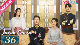 [INDO SUB] Jatuh Cinta (Fall In Love) EP36 | Chen Xingxu, Zhang Jingyi, Lin Yanjun | YOUKU