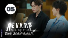 Tập 5| Chuyện Chưa Kể Về Kẻ Bất Tử - Revamp the Undead Story (Prem Warut, Boun Noppanut,...).