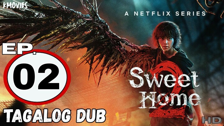 02 | Sweet Home | Tagalog Dub [HD]