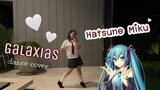 Hatsune Miku - Galaxias ชุดนักเรียน >< (Dance Cover)