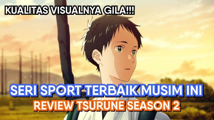 Definisi Indah dan Memukau! (Review Tsurune Season 2)