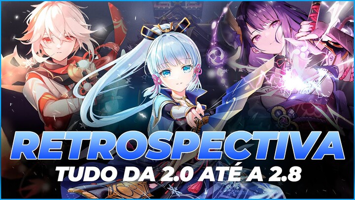 RETROSPECTIVA GENSHIN IMPACT! TUDO DA 2.0 ATÉ A 2.8