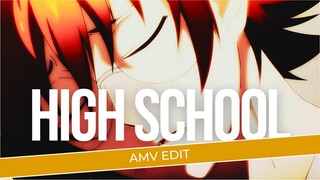 [AMV EDIT] | HIGH SCHOOL