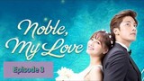NOBLE, MY LOVE Episode 3 English Sub (2015)
