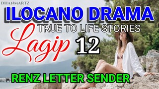 ILOCANO DRAMA || TRUE TO LIFE STORIES | LAGIP 12 | RENZ LETTER SENDER