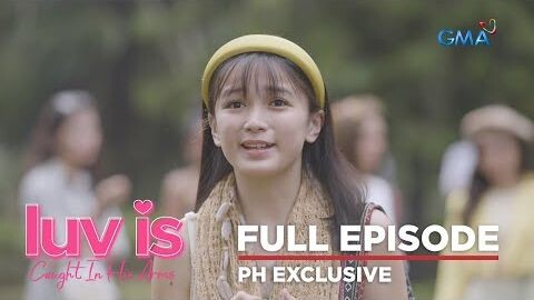 Luv Is: (Full Episode 11) | Caught In His Arms