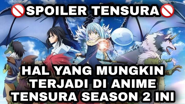 KEJADIAN YANG MUNGKIN TERJADI DI TENSURA SEASON 2 - TENSEI SHITARA SLIME DATTA KEN