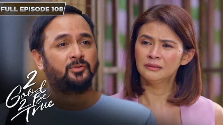 [ENG SUBS] Full Episode 108 | 2 Good 2 Be True | Kathryn Bernardo, Daniel Padilla