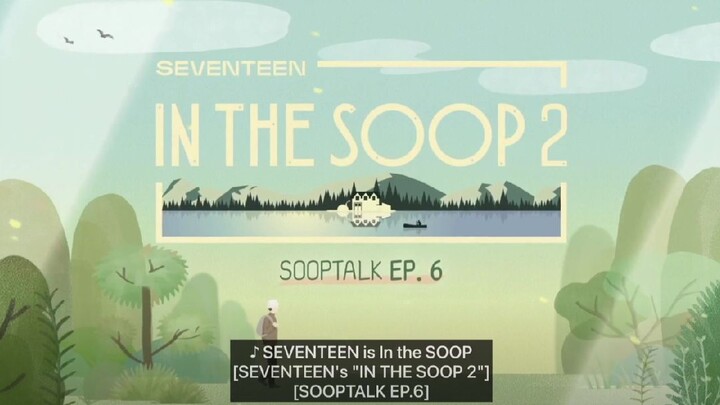 [ENG SUB] SEVENTEEN IN THE SOOP S2: SOOPTALK EPISODE 6