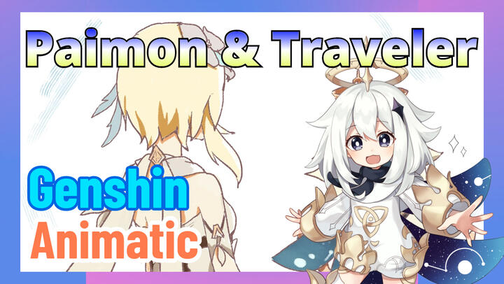 [Genshin,  Animatic] Paimon & Traveler