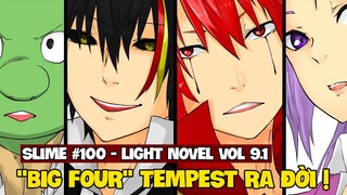 "Big Four" Tempest Ra Đời !! | Slime Chap 100+ | Light Novel 9.1 - 9.2