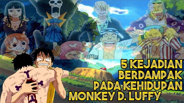 5 MOMEN KEJADIAN LUAR BIASA YANG MEMPENGARUHI KEHIDUPAN MONKEY D. LUFFY - TEORI ONE PIECE TERBARU