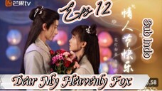 Dear My Heavenly Fox _ Sub Indo / eps.12