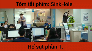 Tóm tắt phim: SinkHole Hố sụt phần 1