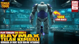 AKHIRNYA BAYMAX 2.0 BERHASIL DI BUAT KEMBALI OLEH HIRO‼️CERITA SETELAH FILM BIG HERO 6‼️