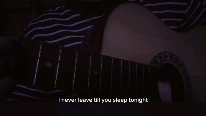 l never leave till you sleep tonight