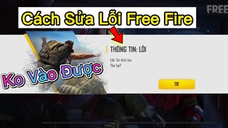 Cách Sửa Lỗi Free Fire Ko Vào Được