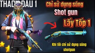[FREE FIRE] Chỉ Sử Dụng Súng ShotGun Lấy Tốp 1 Trong Rank Thách Đấu