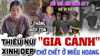 Tá quả "thiếu nữ xinh đẹp" chờ chết ở ngôi miếu hoang tiết lộ gia cảnh ở quê bị 7 thằng hiếp ?