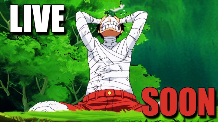 REACTING TO ONE PIECE - TIME SKIP CLOSE - STREAMING SOON!
