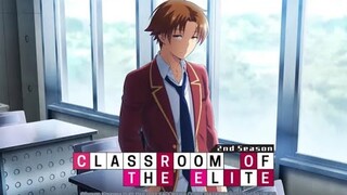 Classroom of the Elite - Season 2 Opening (with S1 visuals)