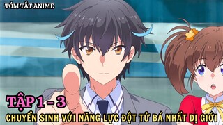 Chuyển Sinh Với Năng Lực Đột Tử Bá Nhất Dị Giới | Tập 1 - 3 | Tóm Tắt Anime | Tiên Misaki Review