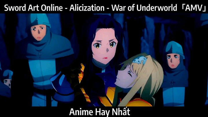 Sword Art Online - Alicization - War of Underworld「AMV」Hay nhất