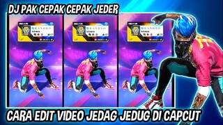 CARA EDIT VIDEO JEDAG JEDUG ( DJ PAK CEPAK CEPAK JEDER ) DI CAPCUT