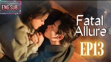 🍁EP13🍁 Fatal Allure