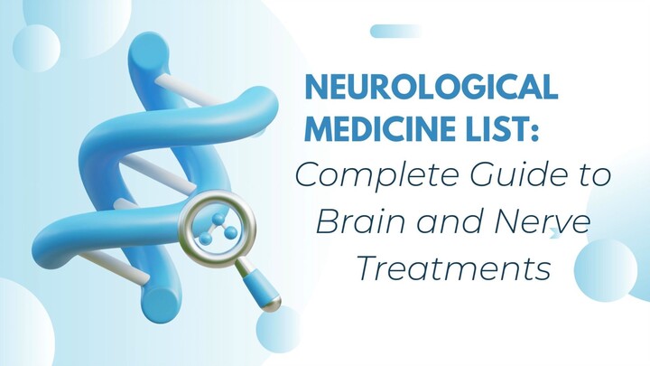 Neurological Medicine List Neurological Medicine List Complete Guide to Brain an