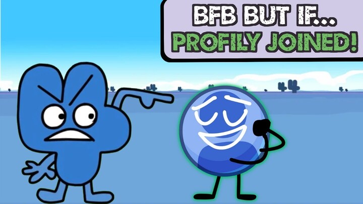 BFB BUT IF PROFILY JOINED!