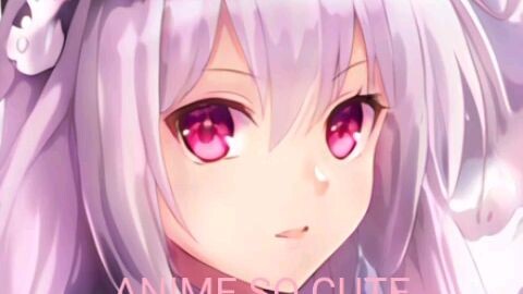 ANIME SO CUTE