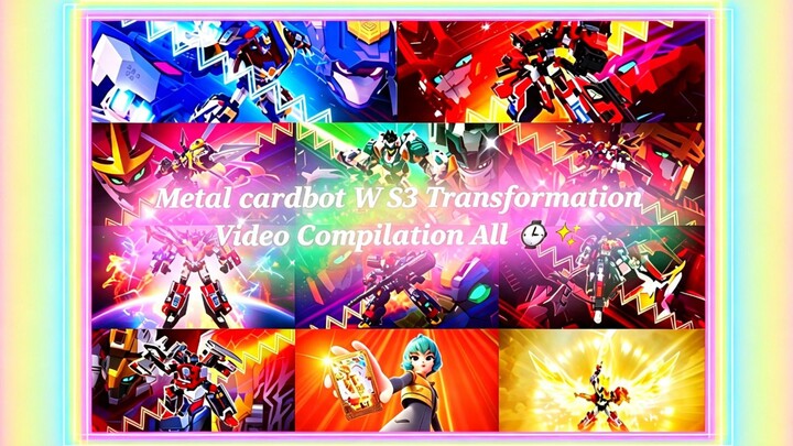 Metal Cardbot W | Season 3 TransformationVideo Compilation all⌚✨