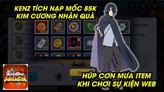 Huyền Thoại Nhẫn Giả - TÍCH NẠP 85K KIM CƯƠNG CHƠI SỰ KIỆN WEB HÚP CƠN MƯA ITEM CÙNG SHINOBI KENZ