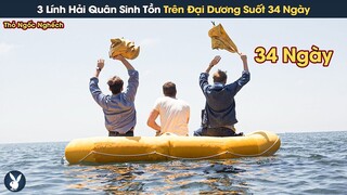[Review Phim] 3 Lính Hải Quân Phi Thường Lênh Đênh Trên Đại Dương Suốt 34 Ngày Quyết Sống Sót
