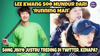 FANS KHAWATIR LEE KWANG SOO KELUAR DARI RUNNING MAN SEMENTARA SONG JIHYO TREDING DI TWITTER. KENAPA?