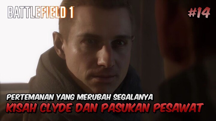 Kisah Clyde dan Pasukan PESAWAT TEMPUR INGGRIS! - Battlefield 1 Indonesia #14