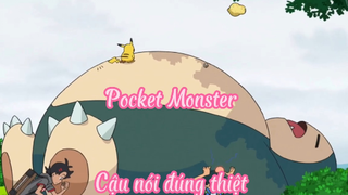 Pocket Monster _Tập 4- Cậu nói đúng thiệt