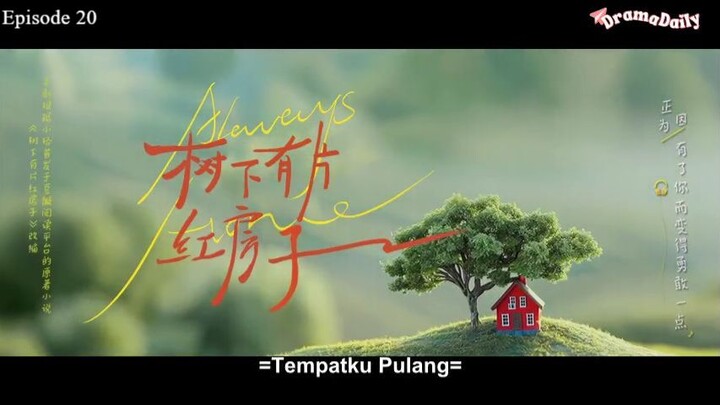 Always Home (2025) Sub Indo Eps 20