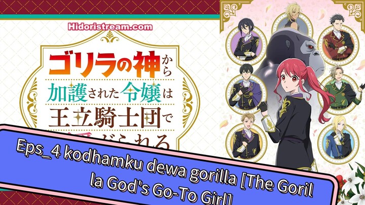 EPS 4 SUB INDO Gorilla no Kami kara Kago sareta Reijou wa Ouritsu Kishidan de Kawaigarareru