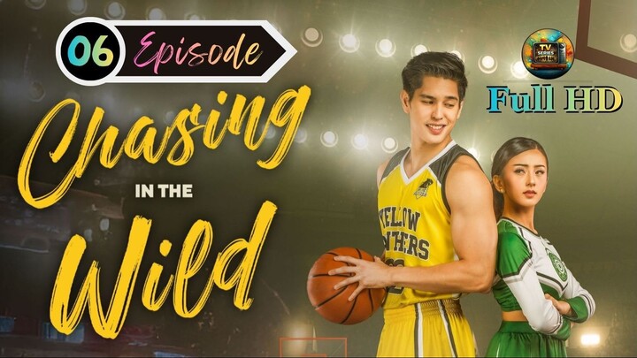 Chasing in the Wild (2024) -S1_Ep.06 - Tagalog_TV-Series_[EnglishSub]