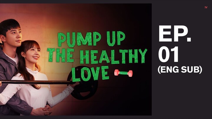 PumpUp The Healthy Love EP. 01 (Eng. Sub)